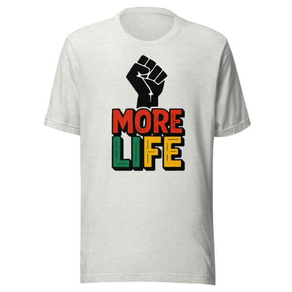 More Life Black Empowerment Inspirational T-Shirt