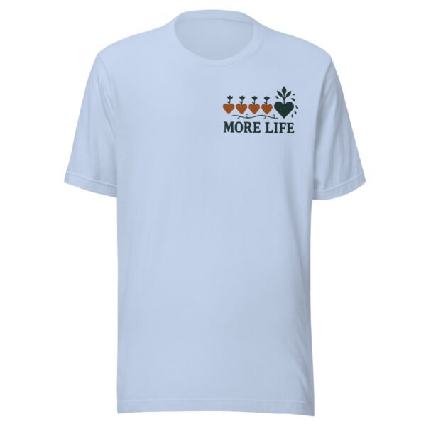 More Life Growing Hearts Inspirational T-Shirt