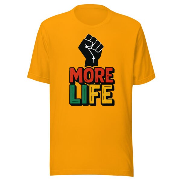 More Life Black Empowerment Inspirational T-Shirt