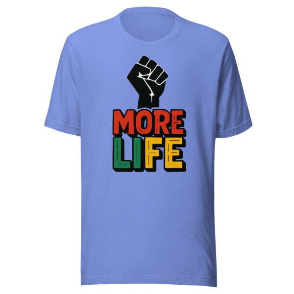 More Life Black Empowerment Inspirational T-Shirt