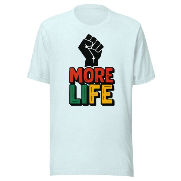 More Life Black Empowerment Inspirational T-Shirt