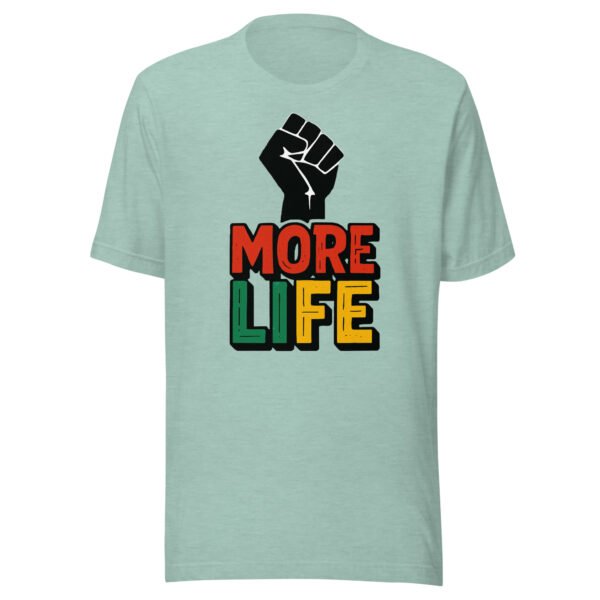 More Life Black Empowerment Inspirational T-Shirt