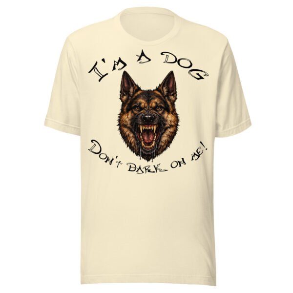 German Shepherd Dog Lover T-Shirt – "I'm a dog! Don't bark on me!" Bold K9 Guard Dog Graphic Tee for Dog Lovers