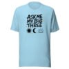 Ask Me My Big Three Astrology T-Shirt