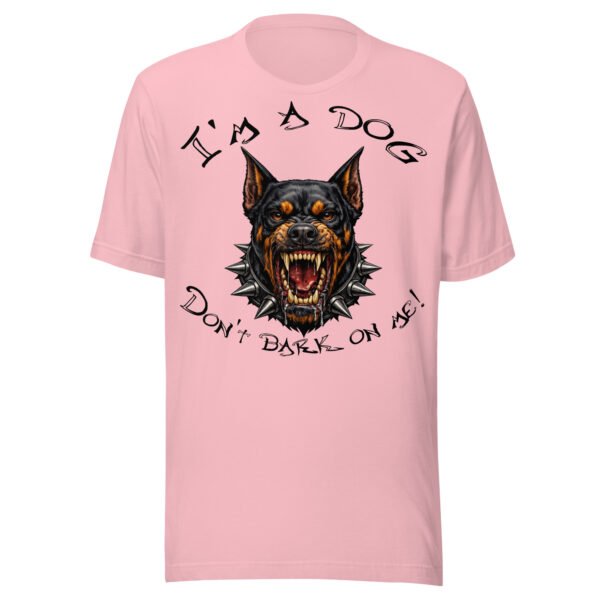 Doberman Pinscher Dog Lover T-Shirt – "I'm a dog! Don't bark on me!" Fierce Guard Dog Graphic Tee for Dog Lovers