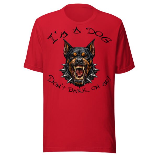 Doberman Pinscher Dog Lover T-Shirt – "I'm a dog! Don't bark on me!" Fierce Guard Dog Graphic Tee for Dog Lovers