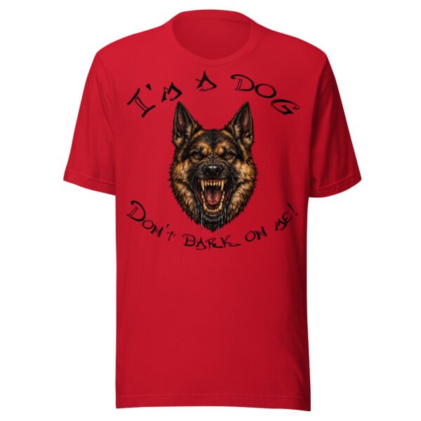 German Shepherd Dog Lover T-Shirt – "I'm a dog! Don't bark on me!" Bold K9 Guard Dog Graphic Tee for Dog Lovers