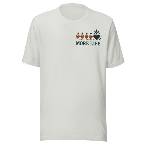 More Life Growing Hearts Inspirational T-Shirt