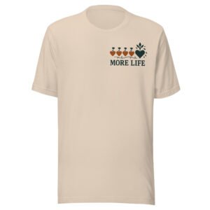 More Life Growing Hearts Inspirational T-Shirt