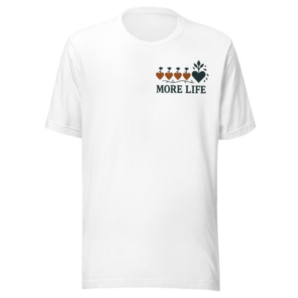 More Life Growing Hearts Inspirational T-Shirt
