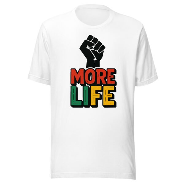 More Life Black Empowerment Inspirational T-Shirt