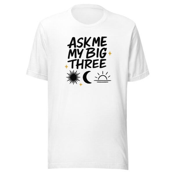 Ask Me My Big Three Astrology T-Shirt