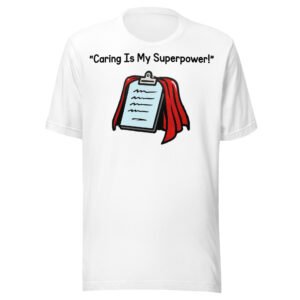 Caring Is My Superpower Care Worker T-Shirt