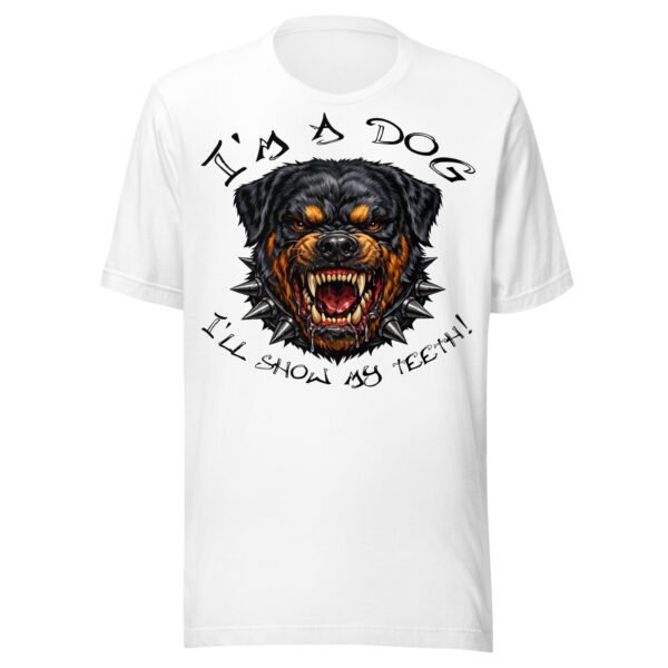 Rottweiler Dog Lover T-Shirt – “I’m a Dog, I’ll Show My Teeth!” Fierce Rottweiler Dog Graphic Tee