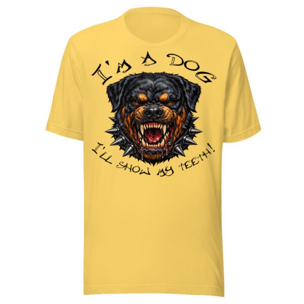 Rottweiler Dog Lover T-Shirt – “I’m a Dog, I’ll Show My Teeth!” Fierce Rottweiler Dog Graphic Tee