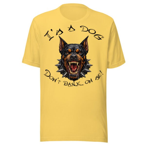 Doberman Pinscher Dog Lover T-Shirt – "I'm a dog! Don't bark on me!" Fierce Guard Dog Graphic Tee for Dog Lovers