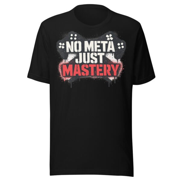 No Meta Just Mastery T-Shirt