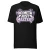 No Meta Just Mastery Girl Gamer Edition T-Shirt