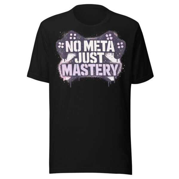 No Meta Just Mastery Girl Gamer Edition T-Shirt