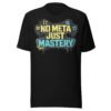 No Meta Just Mastery #2 T-Shirt