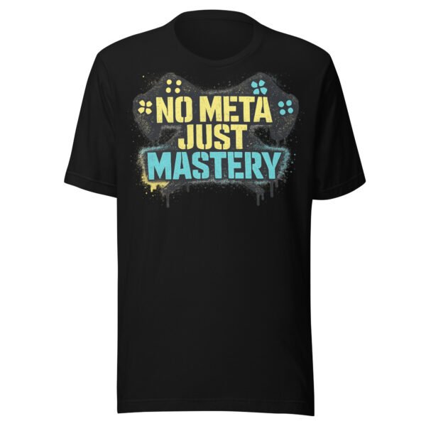 No Meta Just Mastery #2 T-Shirt