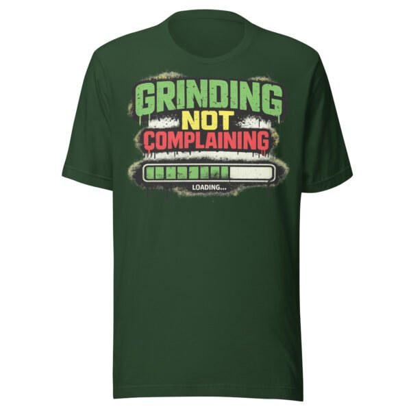 Grinding Not Complaining Green Bar T-Shirt