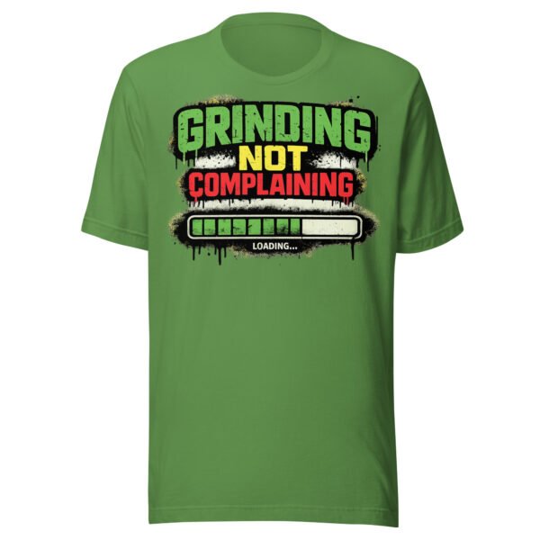 Grinding Not Complaining Green Bar T-Shirt