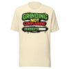 Grinding Not Complaining Green Bar T-Shirt
