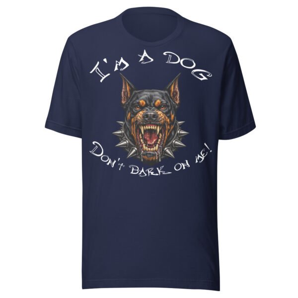 Doberman Pinscher Dog Lover T-Shirt – "I'm a dog! Don't bark on me!" Fierce Guard Dog Graphic Tee for Dog Lovers
