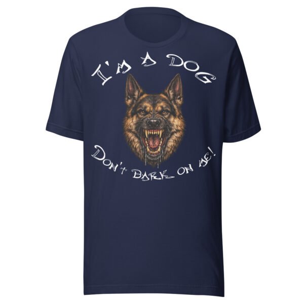 German Shepherd Dog Lover T-Shirt – "I'm a dog! Don't bark on me!" Bold K9 Guard Dog Graphic Tee for Dog Lovers