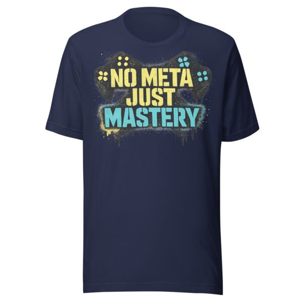 No Meta Just Mastery #2 T-Shirt
