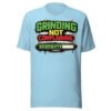 Grinding Not Complaining Green Bar T-Shirt