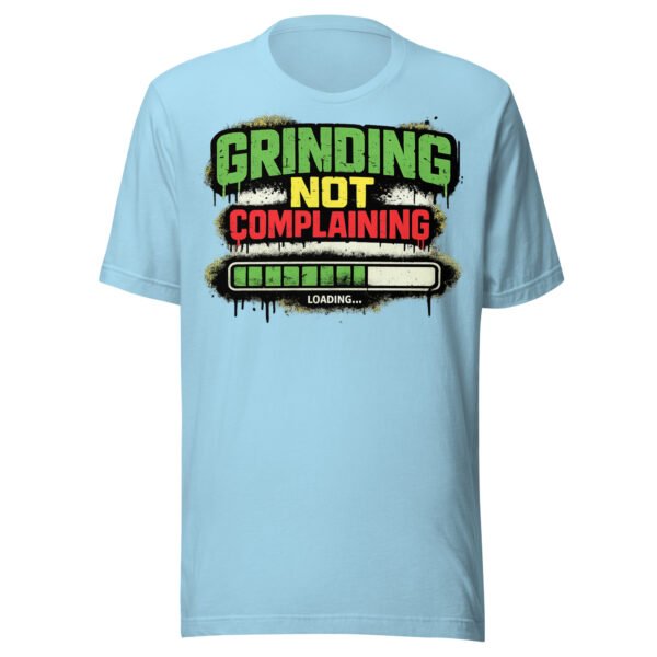 Grinding Not Complaining Green Bar T-Shirt