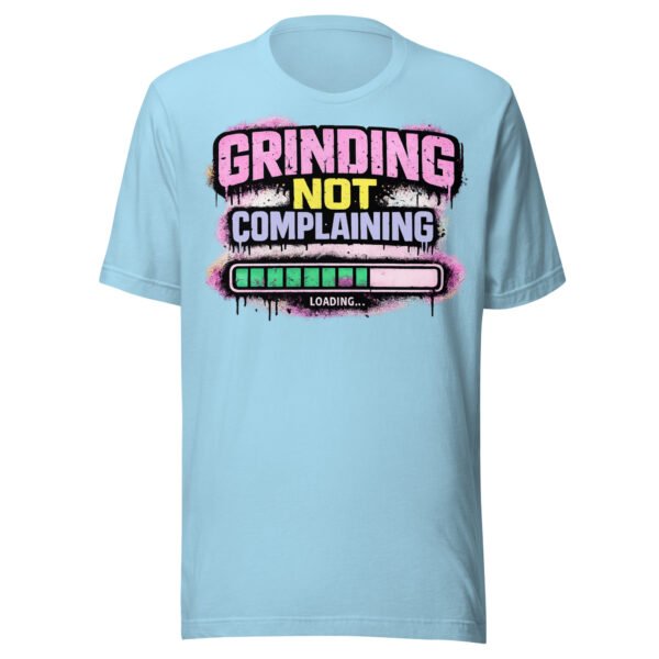 Grinding Not Complaining Teal Bar T-Shirt