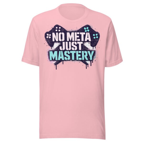 No Meta Just Mastery Girl Gamer Edition #2 T-Shirt