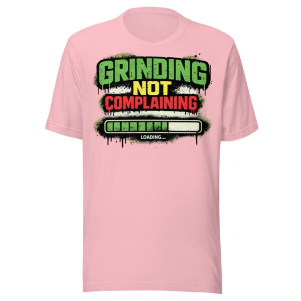 Grinding Not Complaining Green Bar T-Shirt