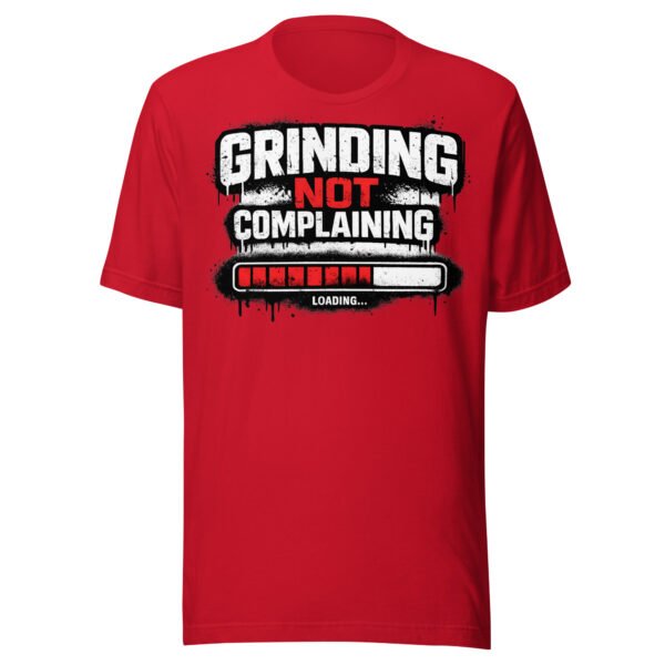 Grinding Not Complaining Red Bar T-Shirt