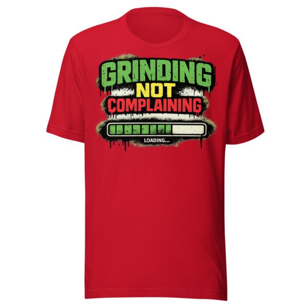Grinding Not Complaining Green Bar T-Shirt