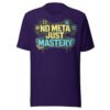 No Meta Just Mastery #2 T-Shirt