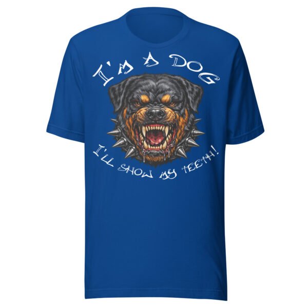 Rottweiler Dog Lover T-Shirt – “I’m a Dog, I’ll Show My Teeth!” Fierce Rottweiler Dog Graphic Tee