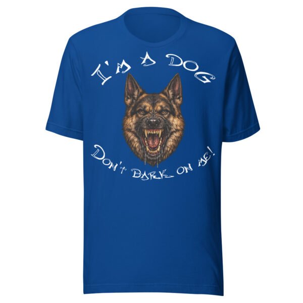 German Shepherd Dog Lover T-Shirt – "I'm a dog! Don't bark on me!" Bold K9 Guard Dog Graphic Tee for Dog Lovers