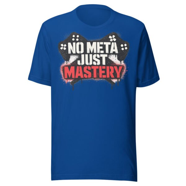 No Meta Just Mastery T-Shirt