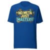 No Meta Just Mastery #2 T-Shirt