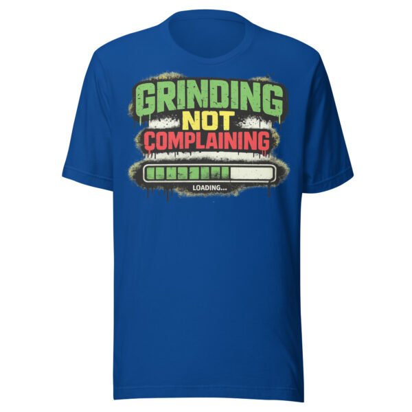 Grinding Not Complaining Green Bar T-Shirt