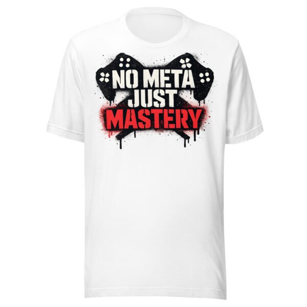 No Meta Just Mastery T-Shirt