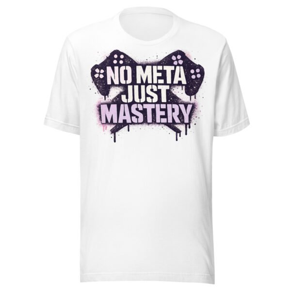 No Meta Just Mastery Girl Gamer Edition T-Shirt
