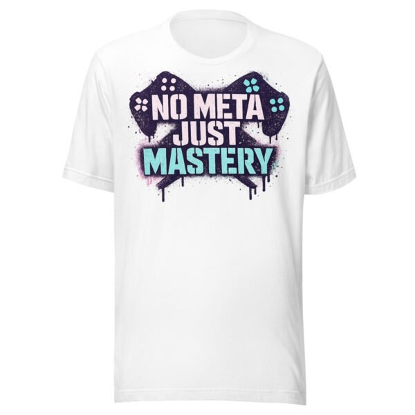 No Meta Just Mastery Girl Gamer Edition #2 T-Shirt