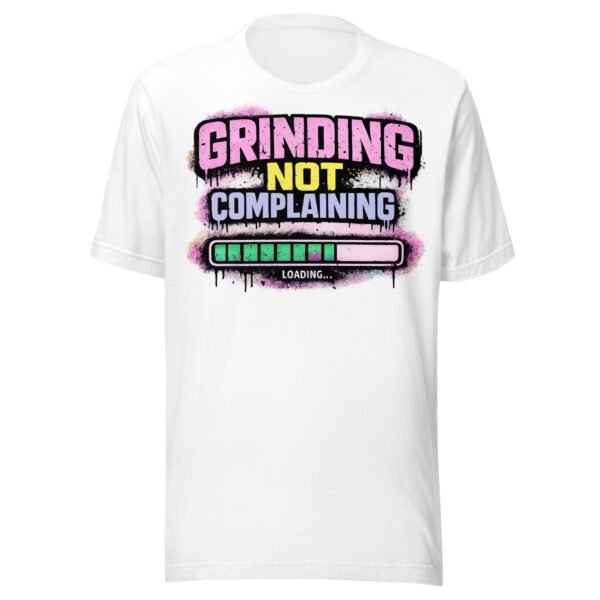 Grinding Not Complaining Teal Bar T-Shirt