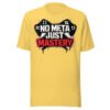 No Meta Just Mastery T-Shirt