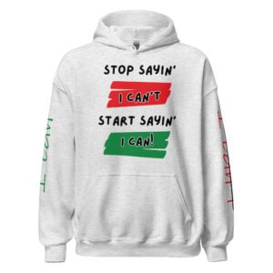Stop sayin' I can't Hoodie